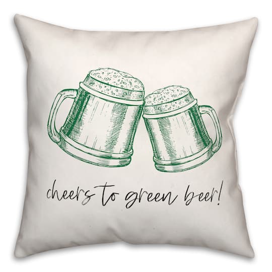 Cheers To Green Beer 18" x 18" Throw Pillow